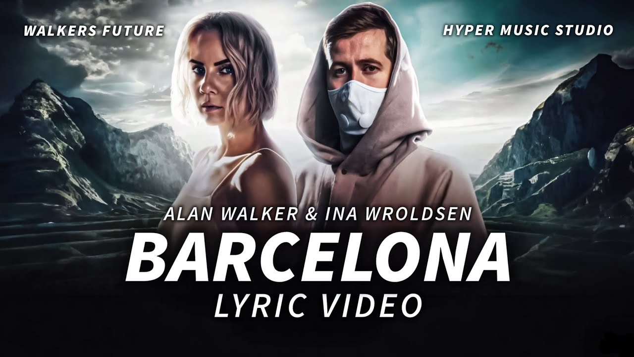 Alan Walker & Ina Wroldsen - Barcelona (Lyric Video)