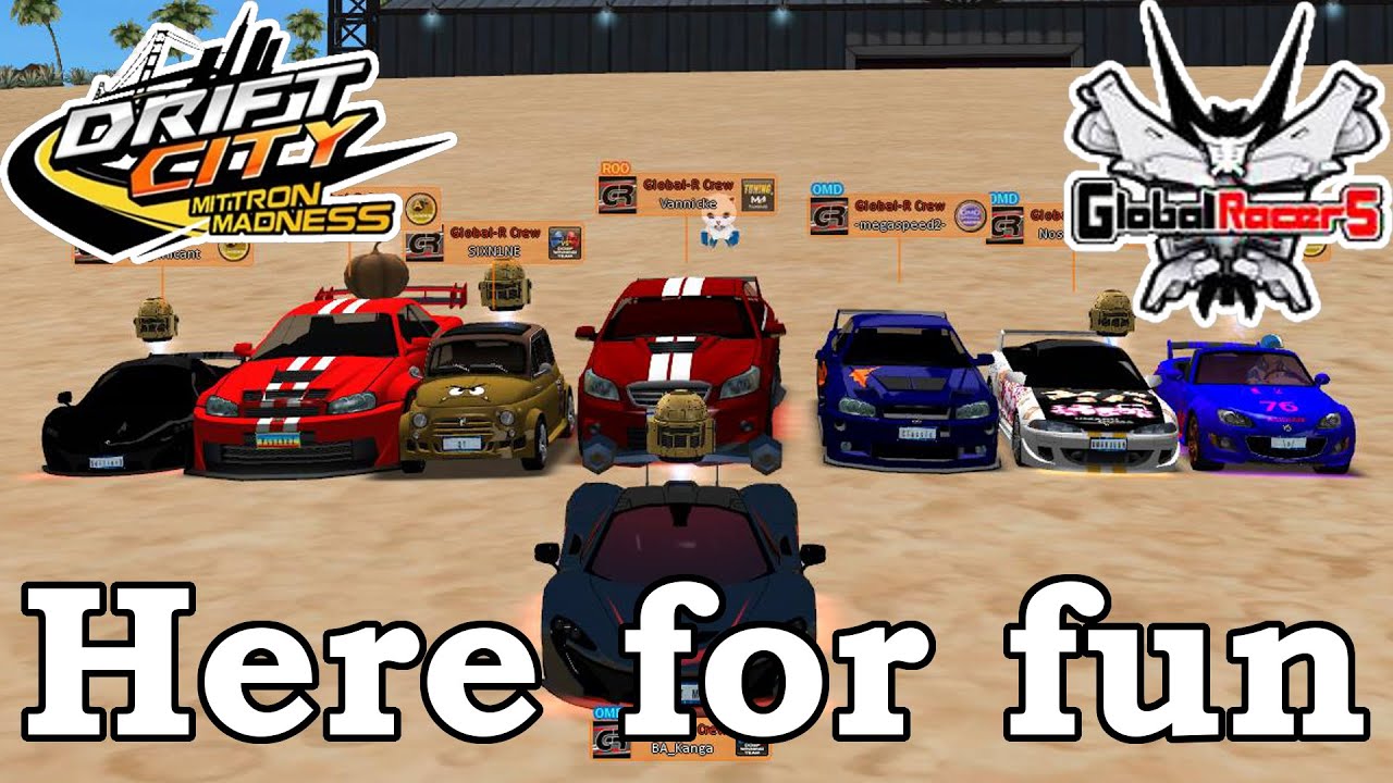 Drift City - Global-R  ...Here For Fun