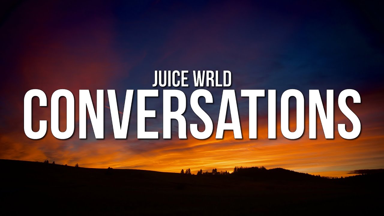 Juice WRLD - Conversations (Lyrics)
