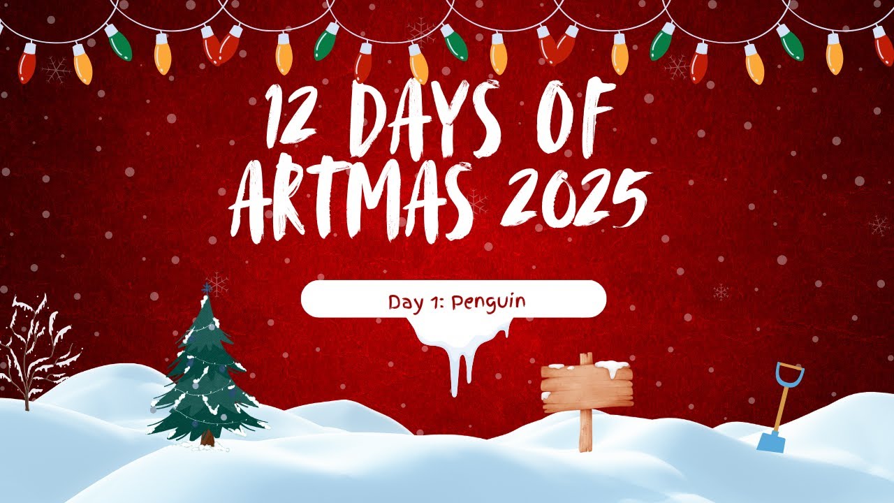 12 Days Of Artmas 2025: Day 1