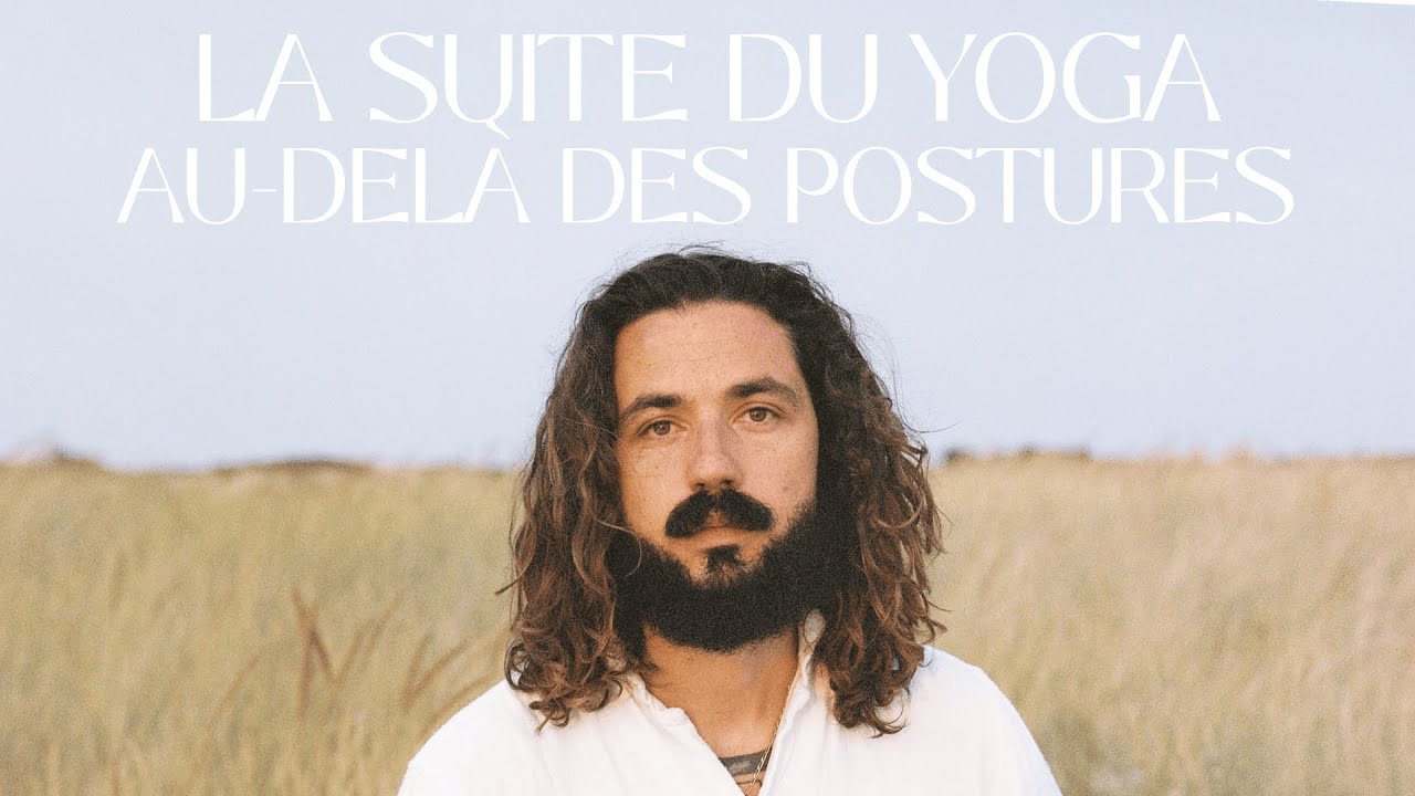 La Suite du Yoga, Au-Delà des Postures.