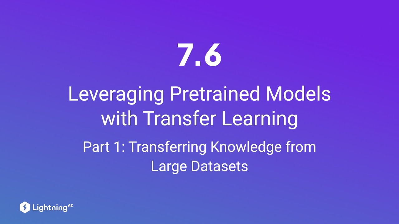Unit 7.6 | Leveraging Pretrained Models with Transfer Learning | Part 1