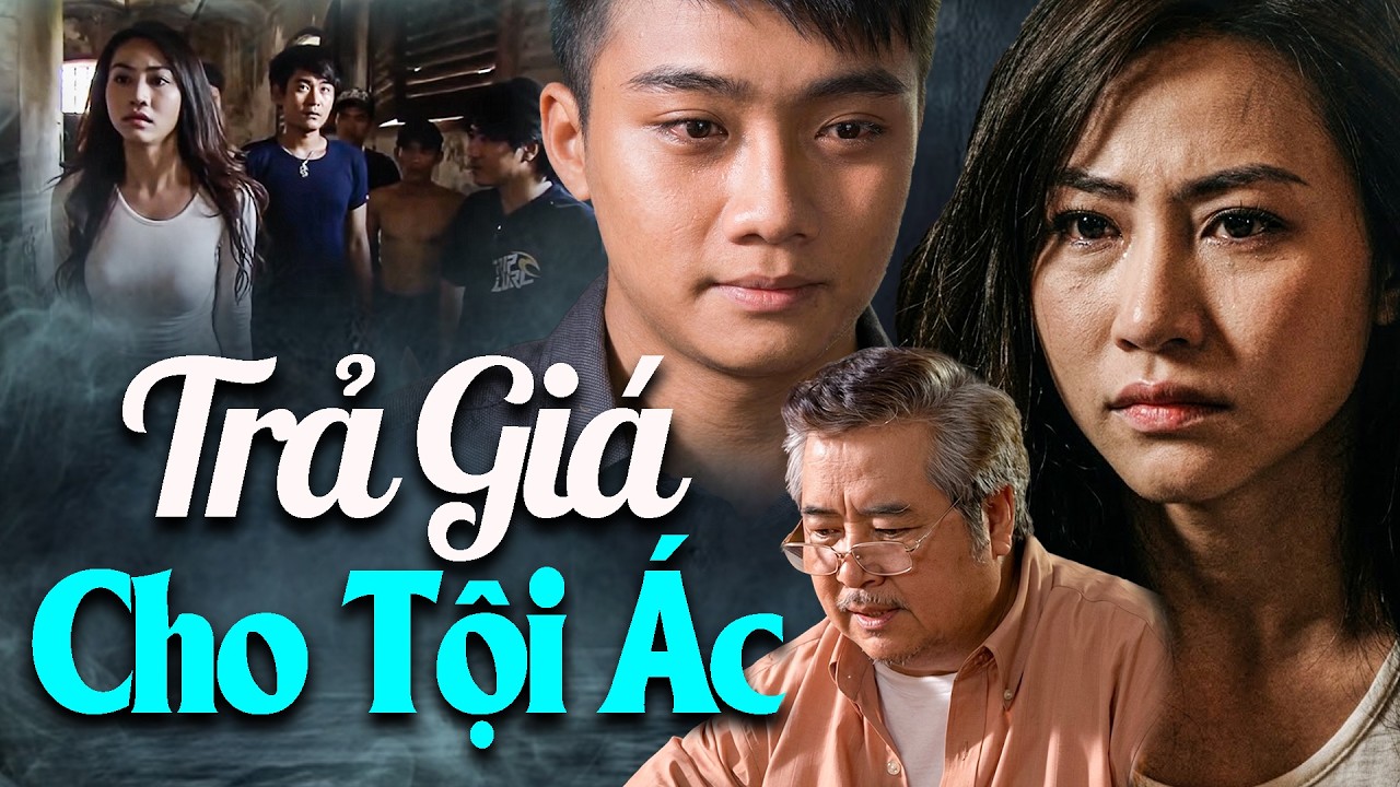 TRẢ GI&Aacute; CHO TỘI &Aacute;C | Phim T&igrave;nh Cảm Việt Nam 2026 | Phim T&igrave;nh Cảm Hay Mới Nhất 2026 | Phim Việt Nam
