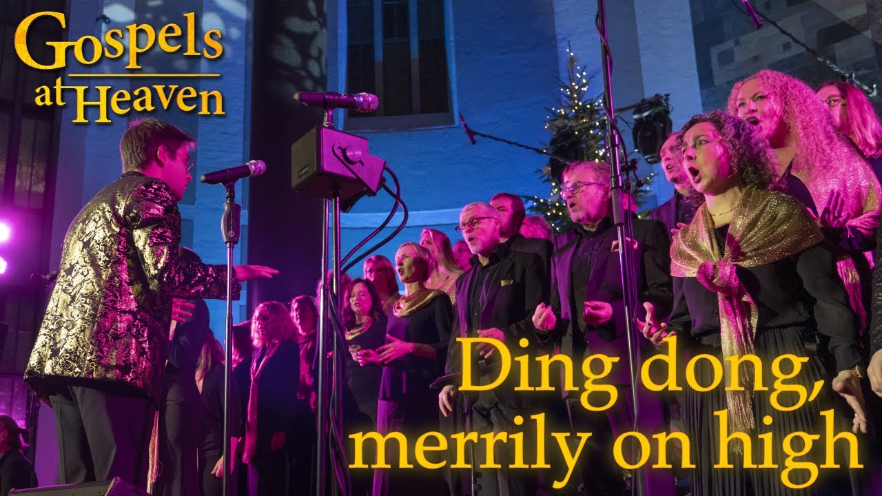 Ding dong, merrily on high | Gospels at Heaven
