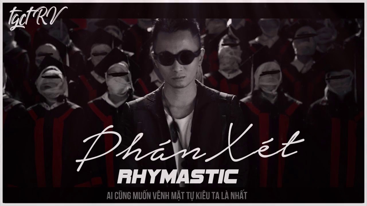Ph&aacute;n X&eacute;t - Rhymastic ||「MV Lyrics」