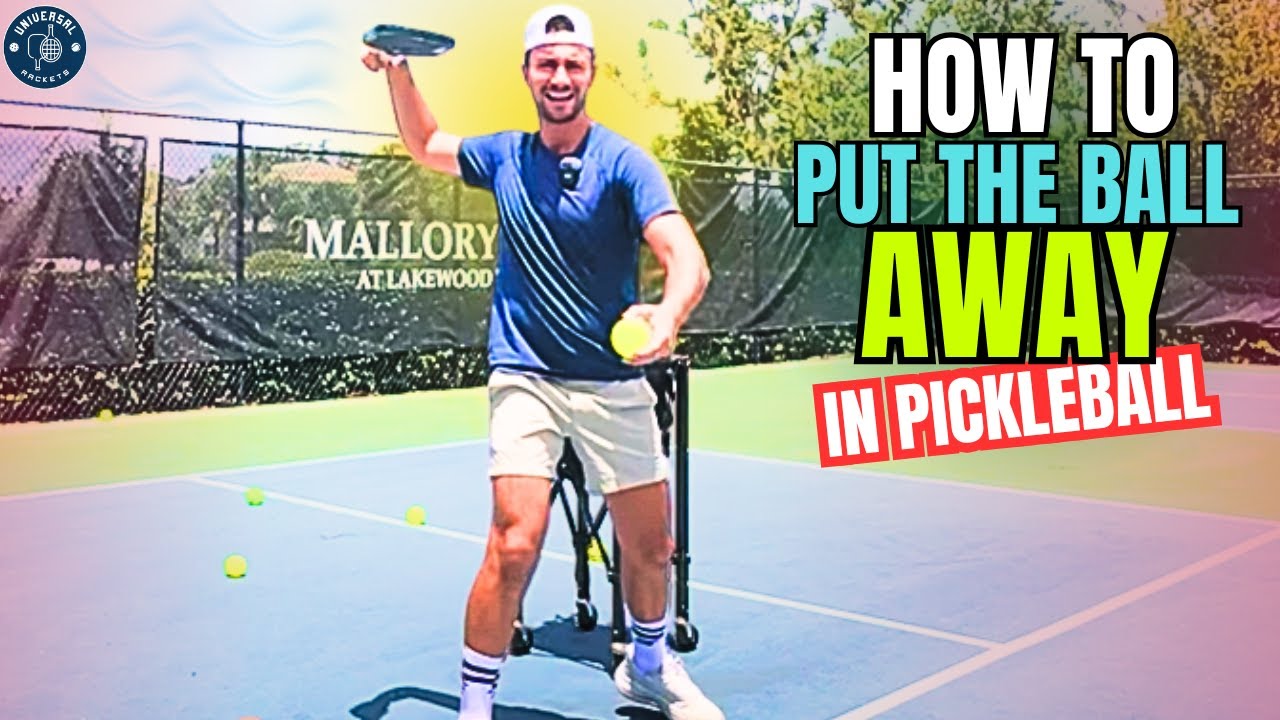 How to Put the Ball Away in Pickleball: Be Aggressive, Finish the Point, Never Miss!