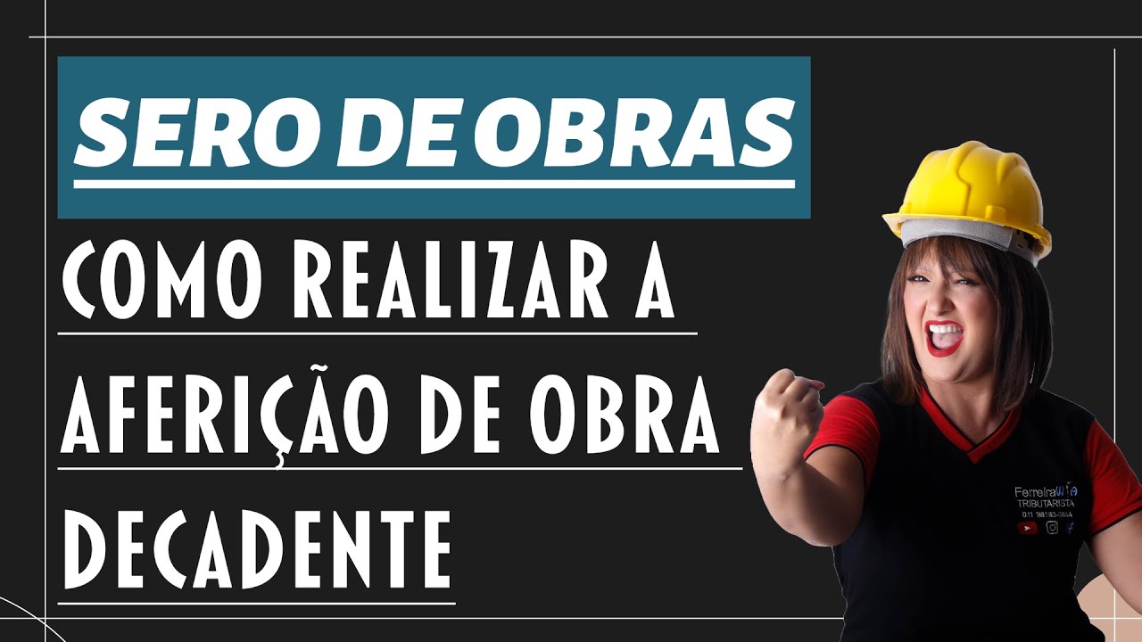 SERO: Receita Federal explica como calcular a decad&ecirc;ncia das obras passo a passo! ⚠️