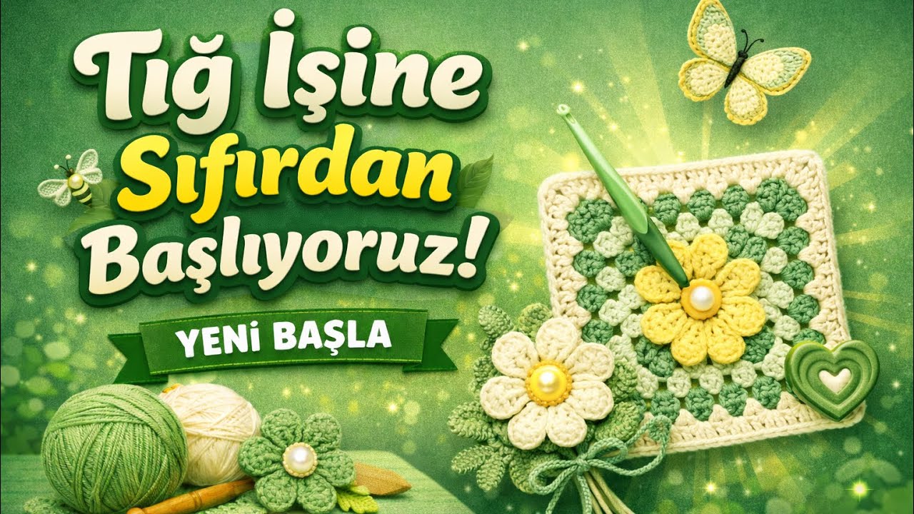 Tığ İşine Sıfırdan Başlıyoruz! | Yeni Başlayanlar İçin Temel Rehber
