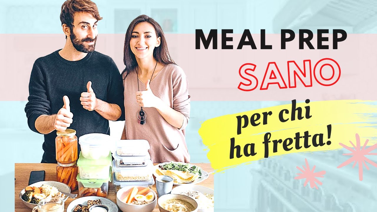 COME ORGANIZZO i pasti della settimana - MEAL PREP: la tecnica per mangiare SANO per chi ha fretta