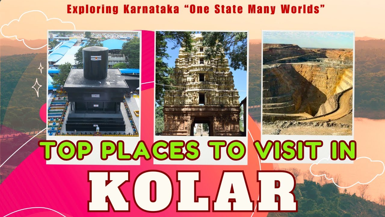 Top Tourist places to visit in Kolar district, Karnataka