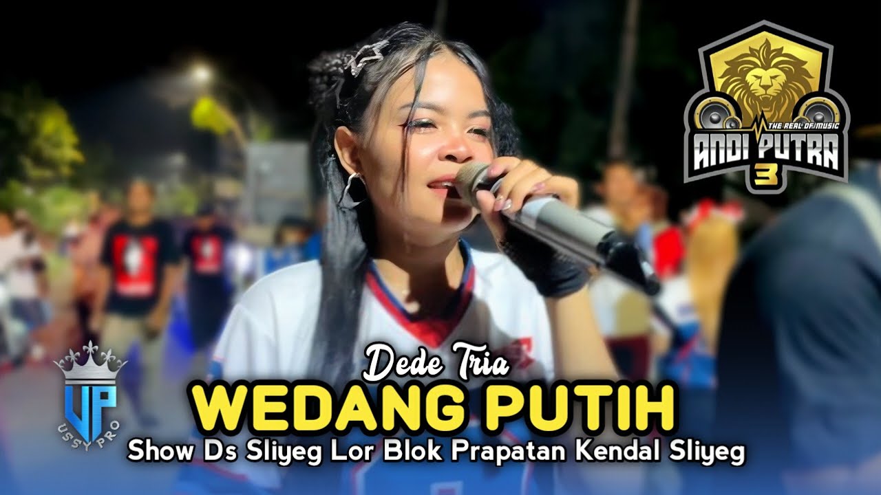 WEDANG PUTIH • DEDE TRIA • ANDI PUTRA 3 • Sliyeg Lor Blok Prapatan Kendal