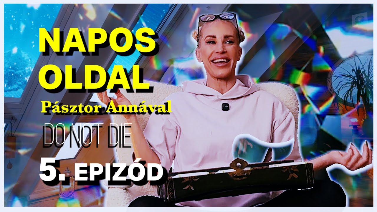 Do not die! – Napos oldal Pásztor Annával | Napos oldal #5