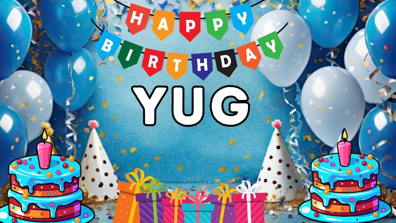Happy Birthday Yug, Birthday of Yug, Best Birthday Wishes