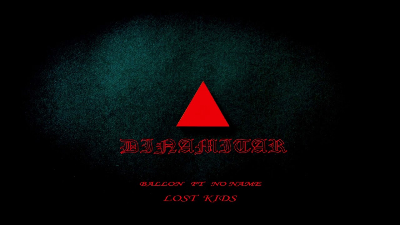 DINAMITAR[BALLON FT NO NAME #LOSTKIDS] PRODD:NONAME
