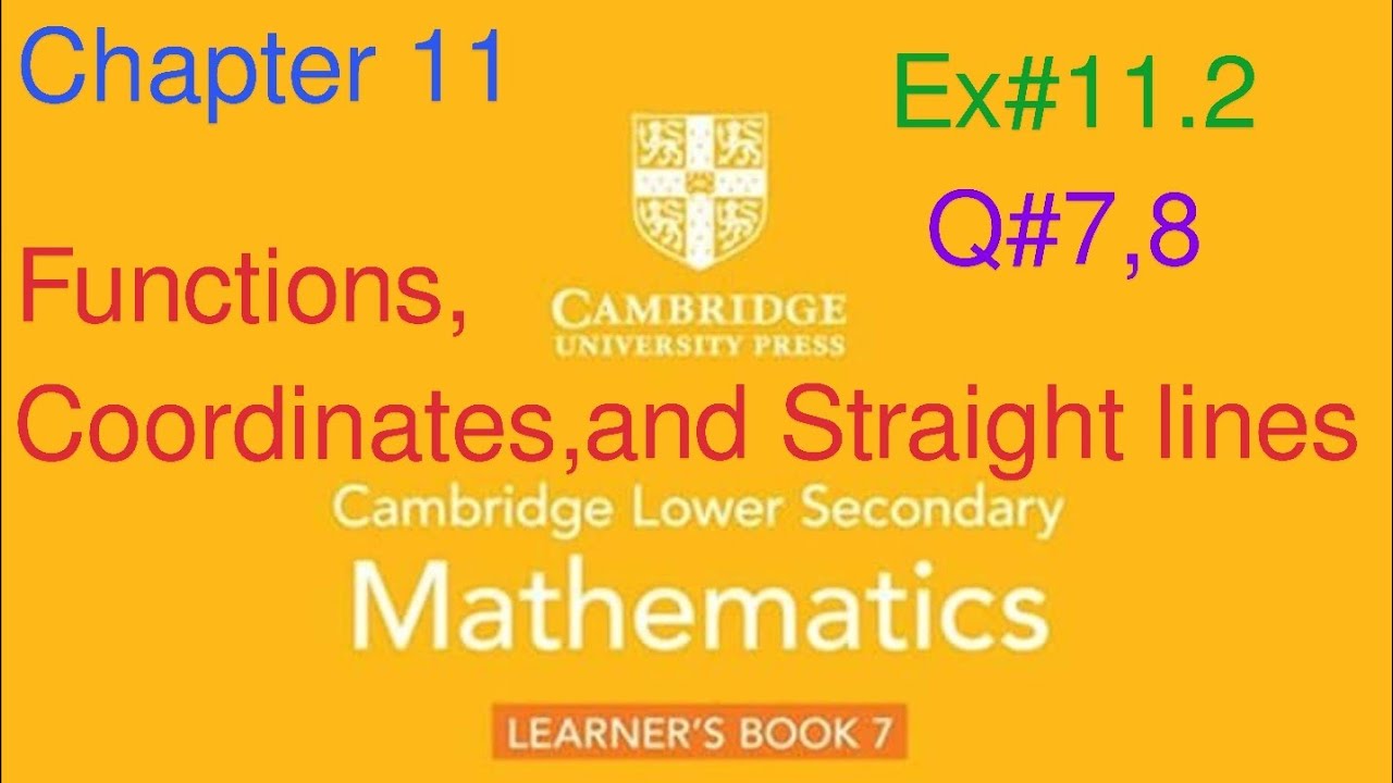 Ex#11.2 Q#7,8| Functions, coordinates & straight lines| Cambridge lower Secondary Mathematics Book 7