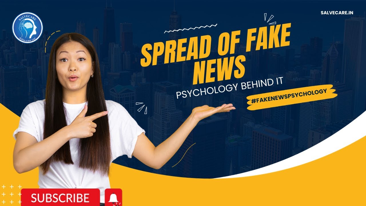 The Psychology Behind the Spread of Fake News