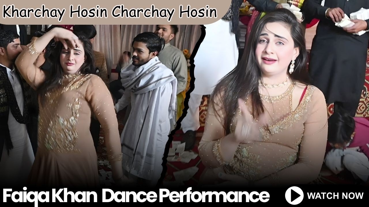 Kharchay Hosin Charchay Hosin | Faiqa Khan Dance Performance
