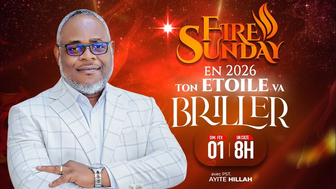 FIRE SUNDAY du 1/02/2026- Pasteur Ayité HILLAH