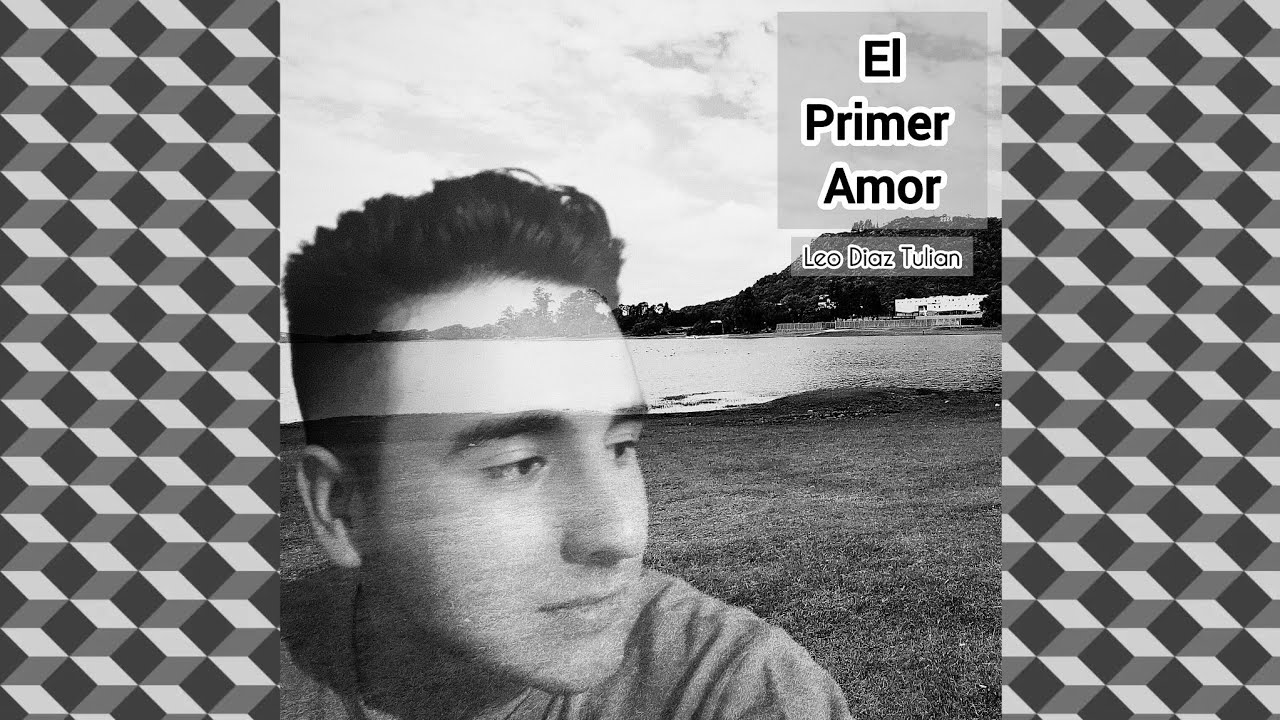 Leo Diaz Tulian - El Primer Amor (Audio Oficial)