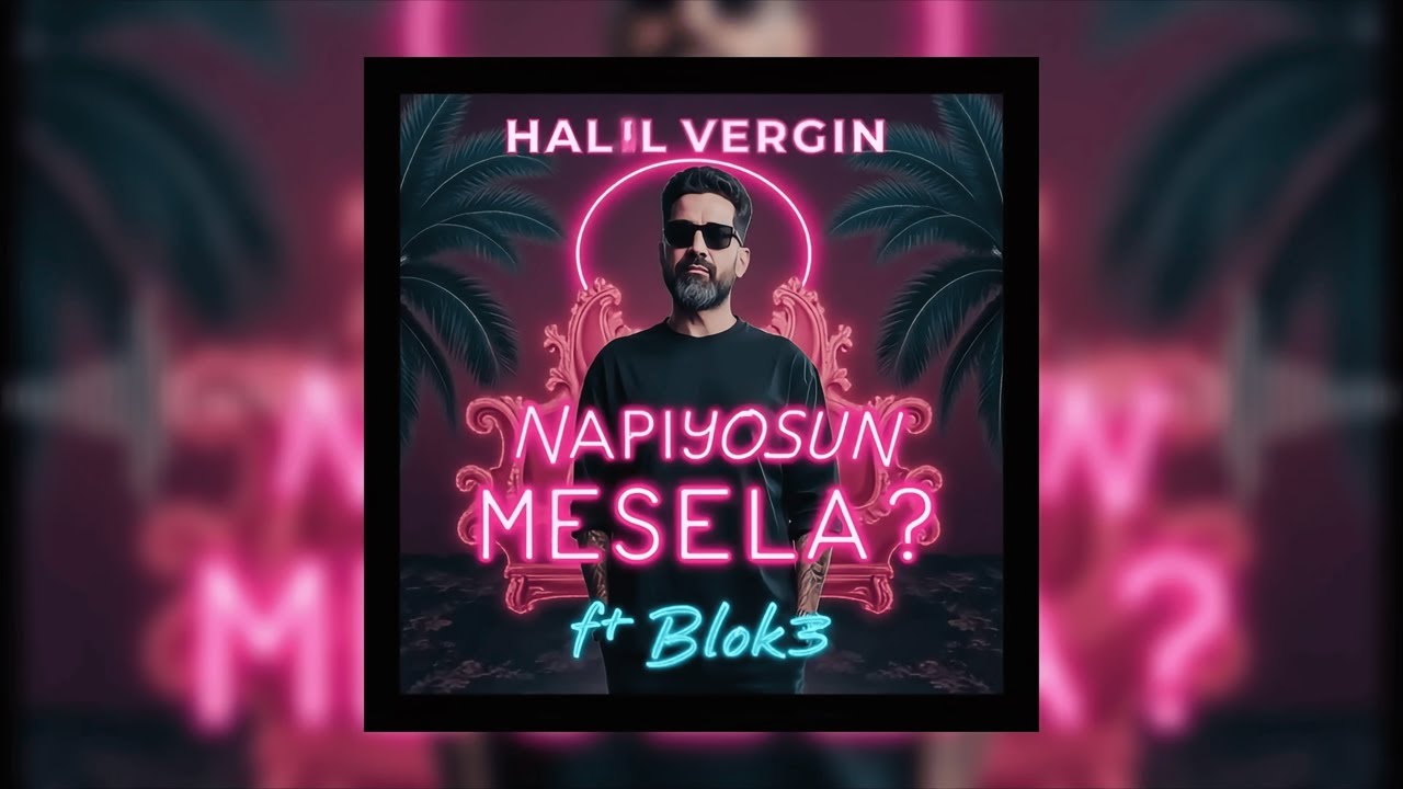 Halil Vergin ⭕️ Napiyosun Mesela ft. Blok3
