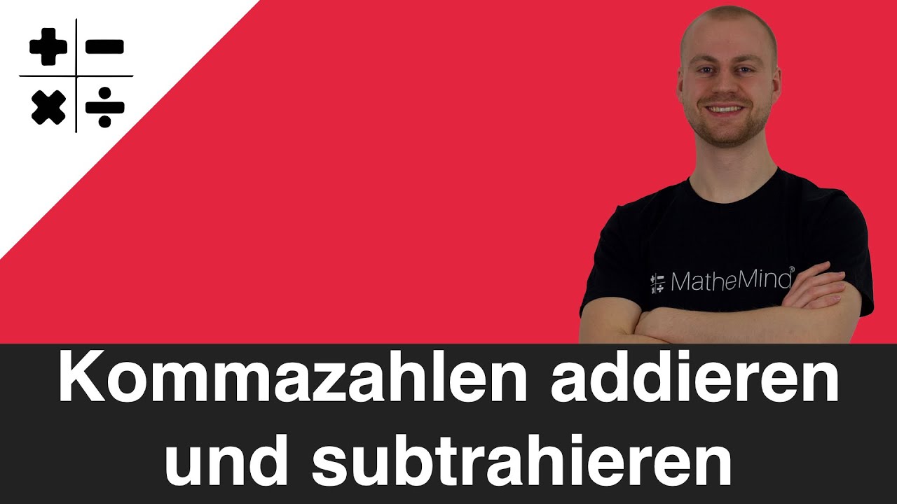 Kommazahlen addieren & subtrahieren (Dezimalzahlen, schriftlich) | MatheMind