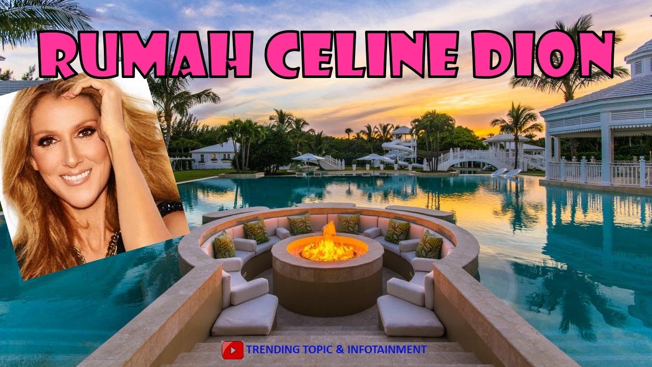 Rumah Mewah CELINE DION, Mirip Istana Air.