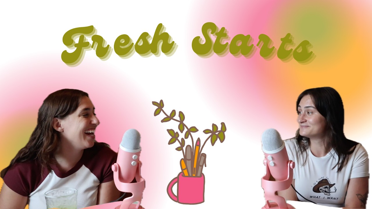 Fresh Starts | Ep 176