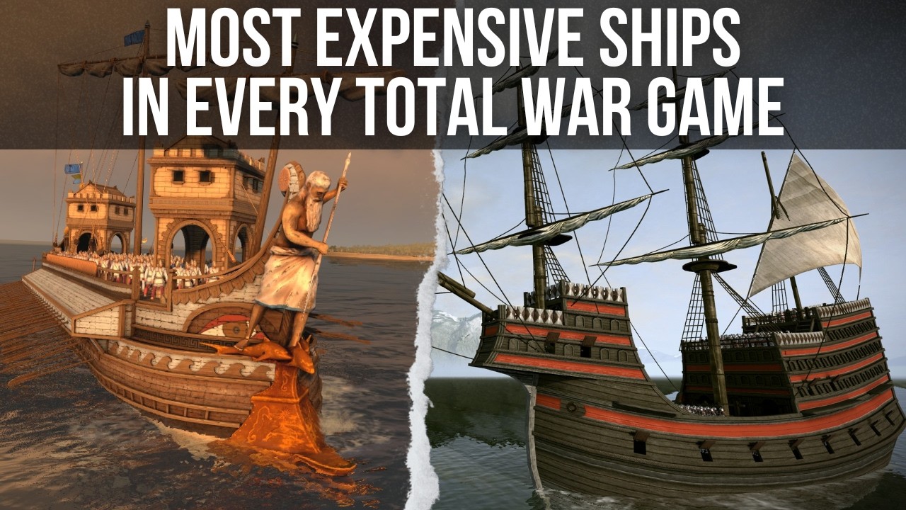 MOST EXPENSIVE NAVAL UNITS (SHIPS) in every Total War game