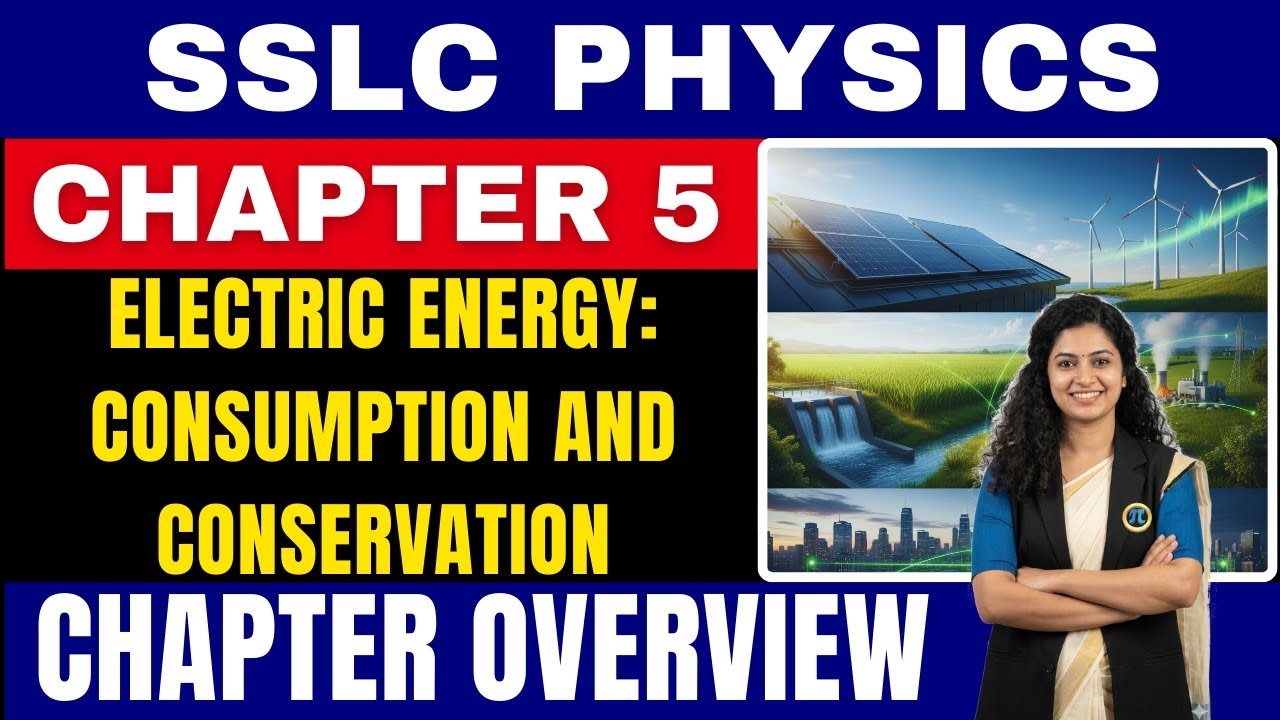Kerala SSLC Physics | Ch5 Electric Energy: Consumption & Conservation | Chapter Overview | XPH 05 CO