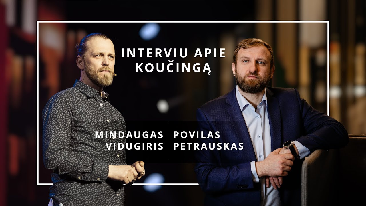 Interviu apie koučingą || Mindaugas Vidugiris | Povilas Petrauskas