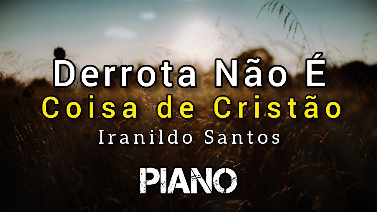 Derrota Não É Coisa de Cristão - Iranildo Santos (COVER) Piano