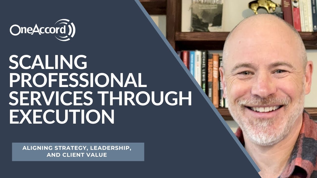 Scaling Professional Services Through Execution | Aligning Strategy, Leadership, and Client Value