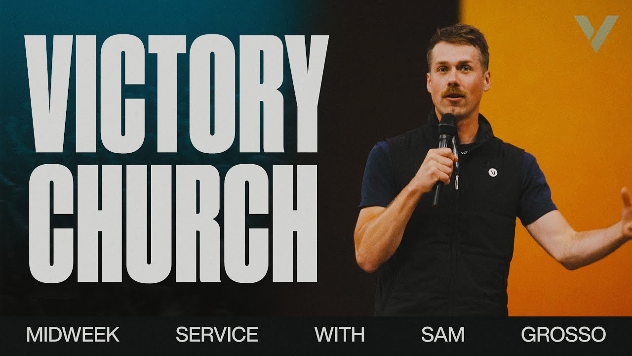 SAM GROSSO | WALKING BY FAVOR | VICTORY MIDWEEK SERVICE