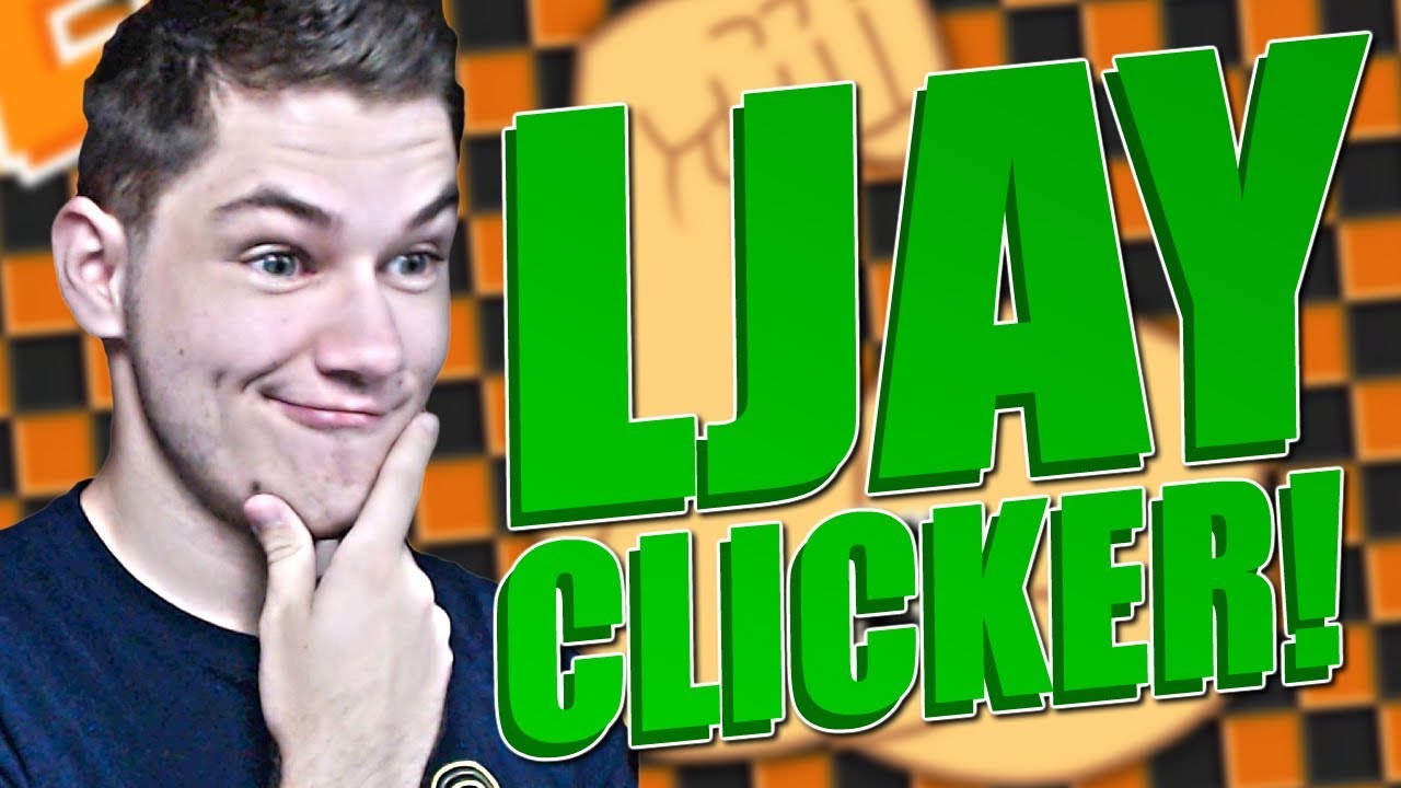 LJAY CLICKER?!