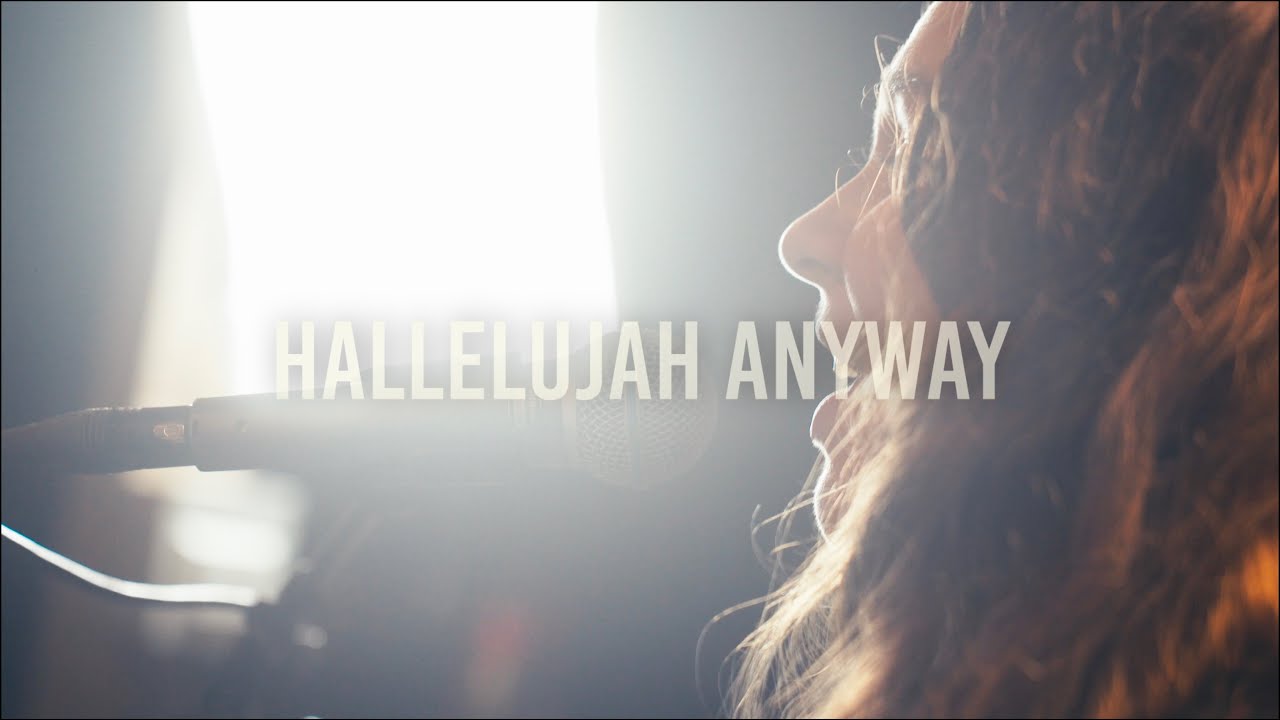 Hallelujah Anyway (Rend Collective Cover)