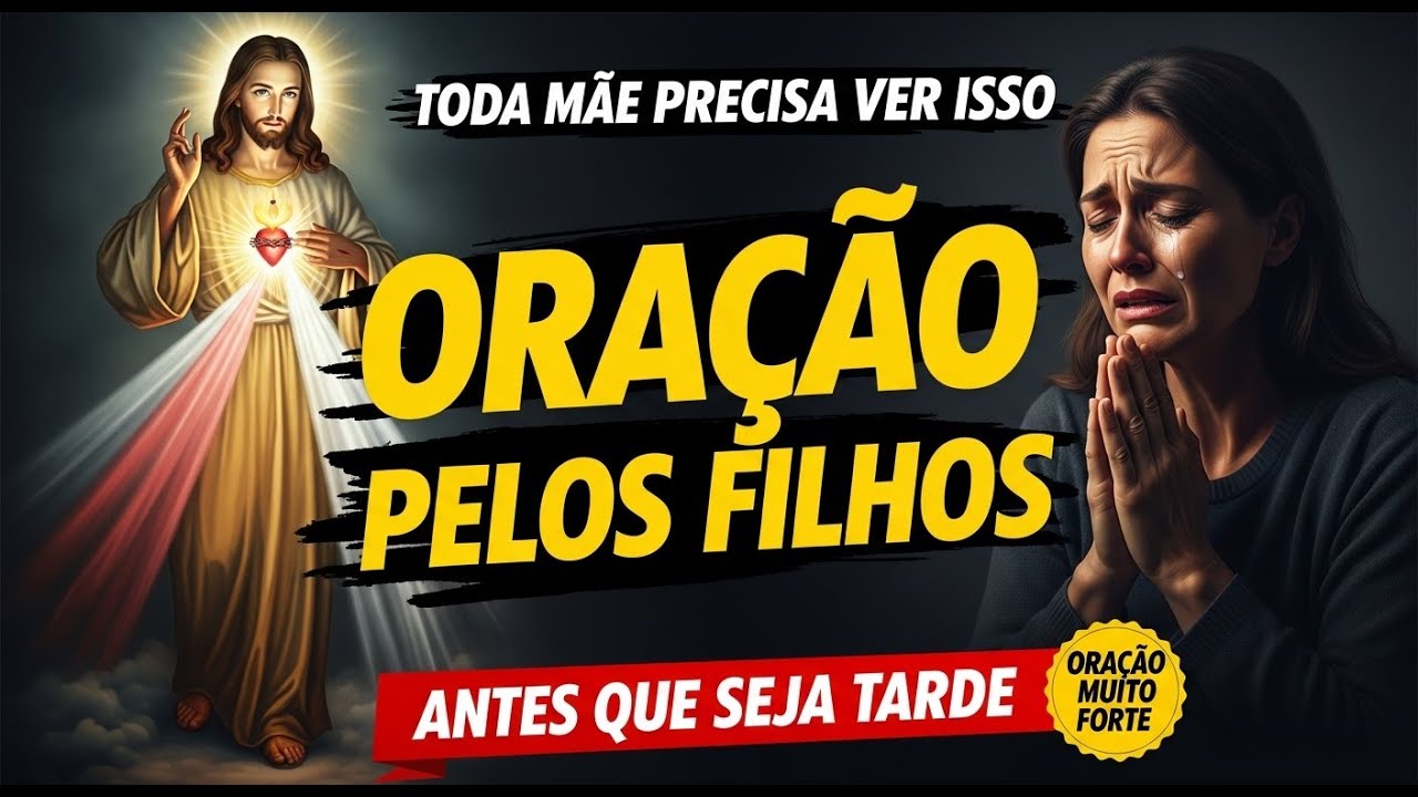 A Oração Que Toda Mãe Deve Fazer Pela Vida dos Seus Filhos