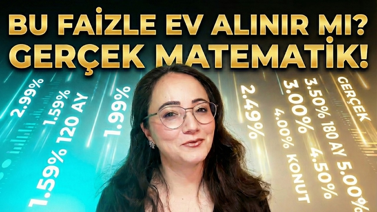 Bu Faizle Ev Alınır Mı? Gerçek Matematik!