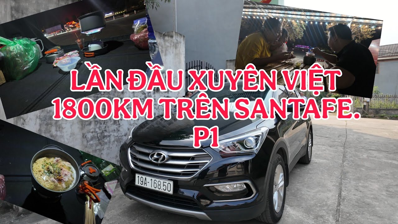 Hành Trình 1800km Lái Santafe Từ Phú Thọ về Cần Thơ Ngày 1