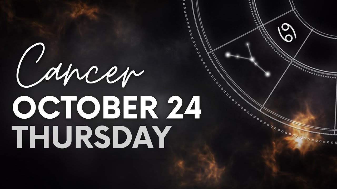 Cancer - Today Horoscope - October 24, 2024