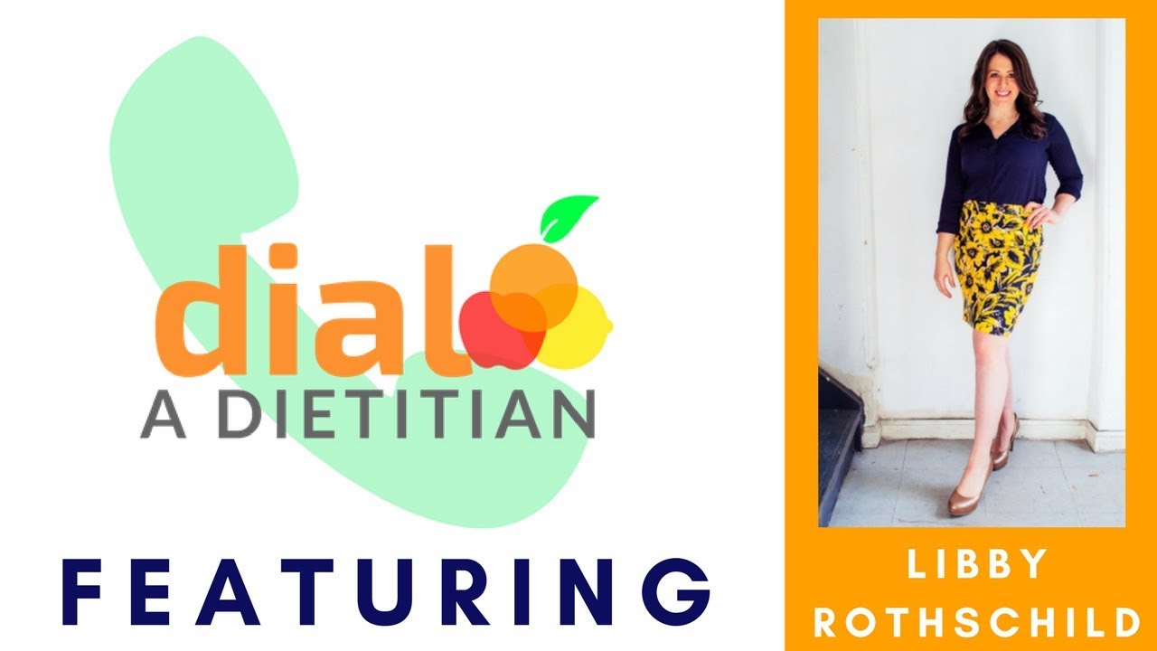 Lecturer, Coach and Outpatient Dietitian Interview: Libby Rothschild | Dial a Dietitian Episode 1