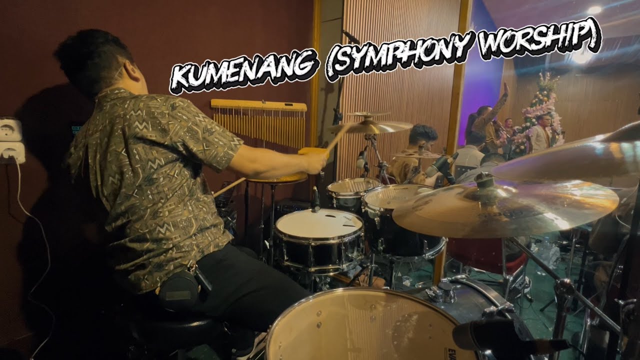 Kumenang (Symphony Worship) - Drum Cam