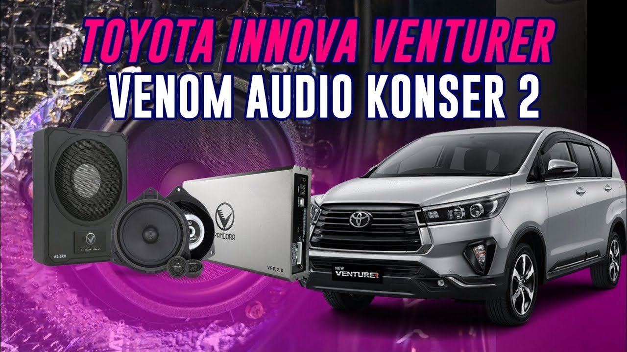 INNOVA VENTURER UPGRADE VENOM AUDIO KONSER 2 PLUS PEREDAM VMAT PRO & VMAT FOIL BEGINI HASILNYA 