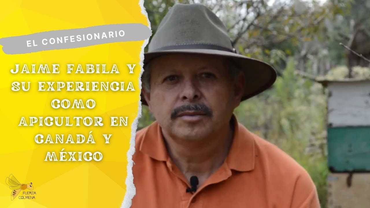 Jaime Fabila y su experiencia como apicultor en Canadá y México  | Fuerza colmena