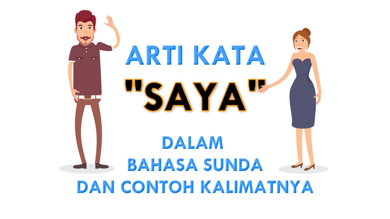 Bahasa Sunda 'SAYA' dan Contoh Kalimatnya - Belajar bahasa Sunda Sehari-hari