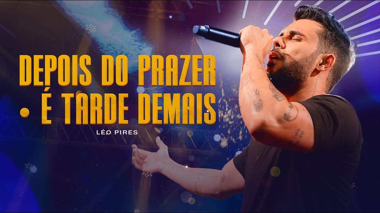 Léo Pires - Depois Do Prazer/ É Tarde Demais  (Vídeo Oficial)