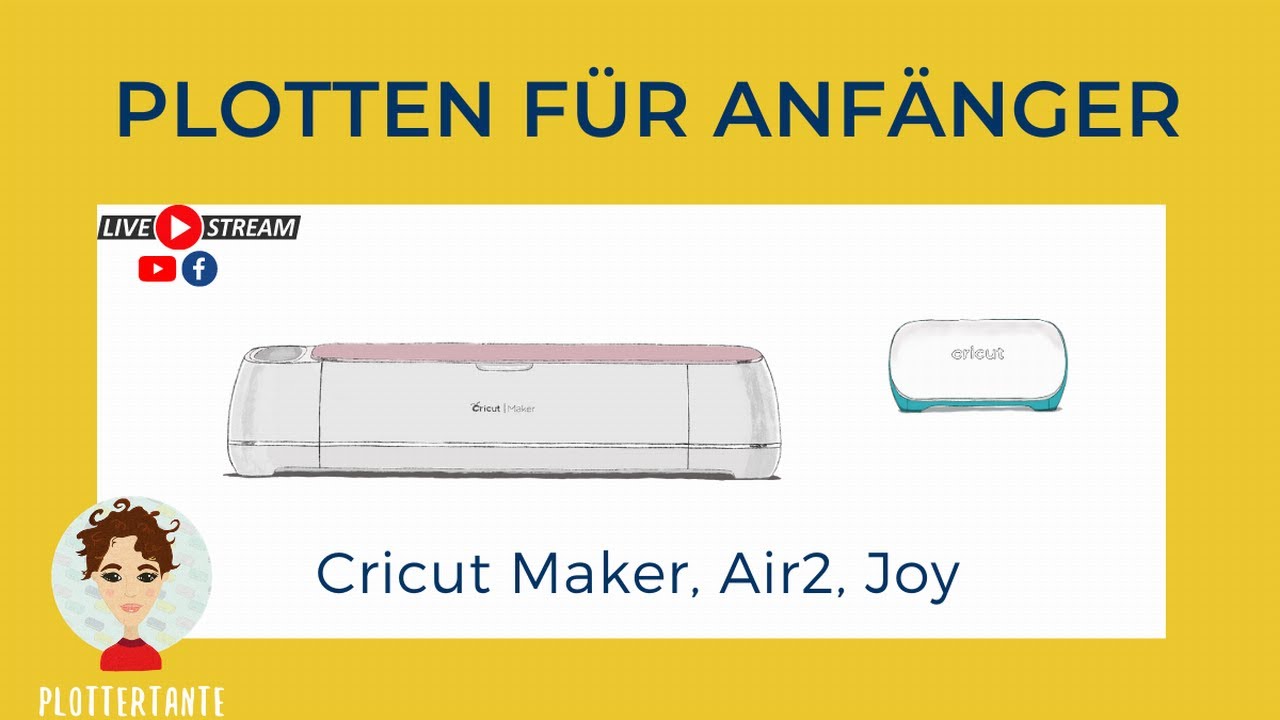 Plotten f&uuml;r Anf&auml;nger - Cricut Maker, Air 2, Joy/ Design Space