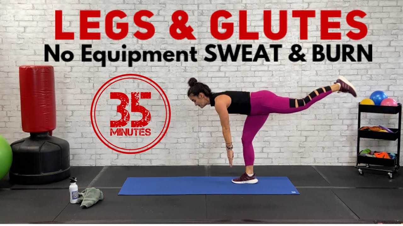 Legs and Glutes No Equipment SWEAT and BURN // 35 minutes