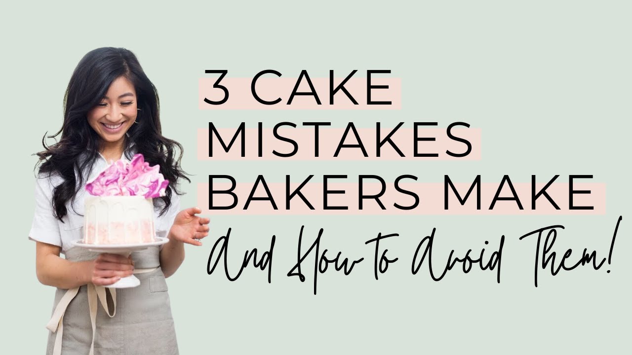 3 Cake Mistakes Bakers Make (And How to Avoid Them!)