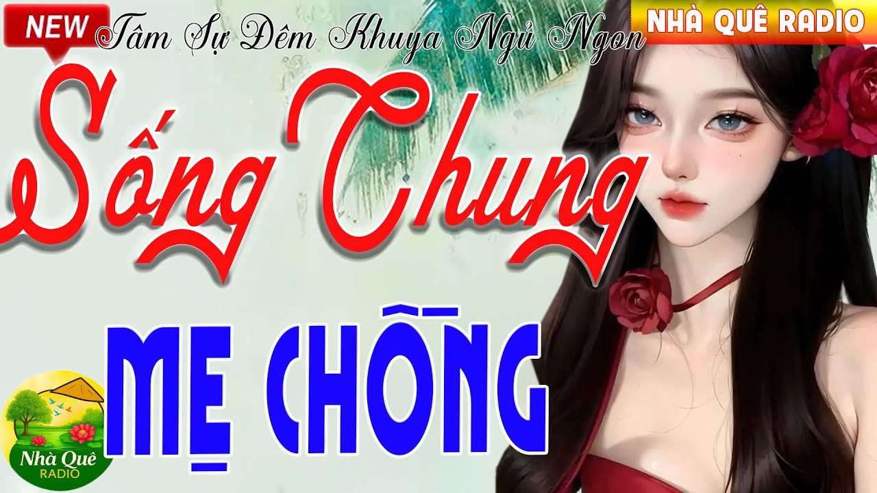 Hay Quá Với Câu Chuyện: SỐNG CHUNG VỚI MẸ CHỒNG - Truyện Gia Đình Hay Nhất năm 2026