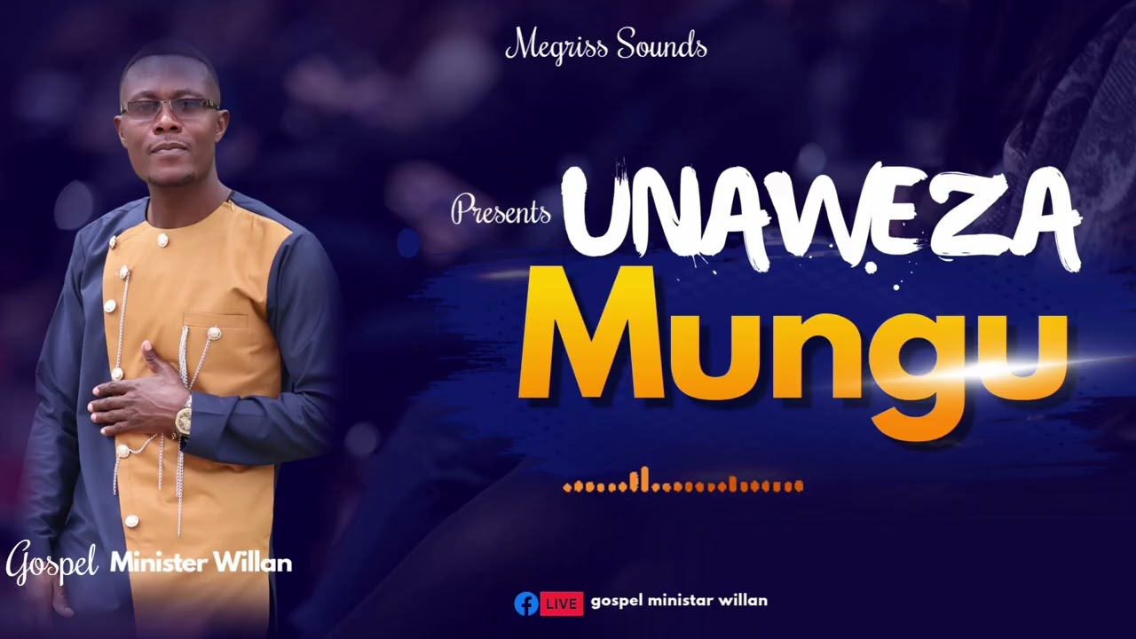 Una weza  Mungu by Mininister Willan OFFICIAL AUDIO